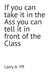 If you can take it in the Ass you can tell it in front of the Class by Larry a. Yff
