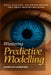 Mastering Predictive Modelling: Build, Evaluate, and Deploy Models That Drive Smarter Decisions by Cornelius Lauren Hill