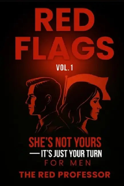 Red Flags: She's Not Yours - It's Just Your Turn by The Red Editorial Team, The Red