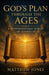 God's Plan Through the Ages: A Dispensational Survey of Scripture by Matthew Jones