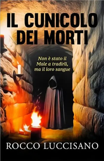 Il Cunicolo Dei Morti: Thriller psicologico e non solo. Il dodicesimo romanzo di Rocco Luccisano by Studio, Im Cover