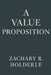 A Value Proposition by Zachary R. Holderle