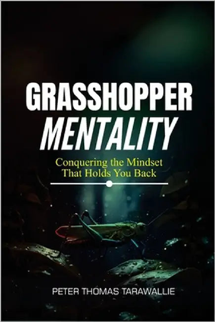 Grasshopper Mentality by Tarawallie, Peter Thomas
