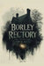 Borley Rectory: England's Most Haunted House by Mike Hill
