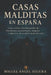 Casas Malditas en España: Casos reales y documentados de Fenómenos paranormales, enigmas y misterios sin resolver en nuestro país by Miguel Ángel Segura
