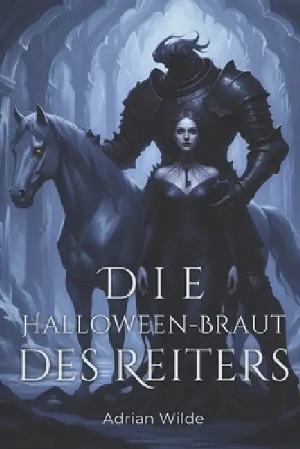 Die Halloween-Braut des Reiters by Adrian Wilde
