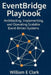 EventBridge Playbook: Architecting, Implementing, and Operating Scalable Event-Driven Systems by William E. Clark