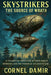 Skystrikers - The Source of Wrath: A Steampunk Adventure Between Honor, Betrayal, and the Power of an Ancient God by Cornel Damir