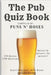 Puns N' Hoses Pub Quiz Book by Brown, Miles