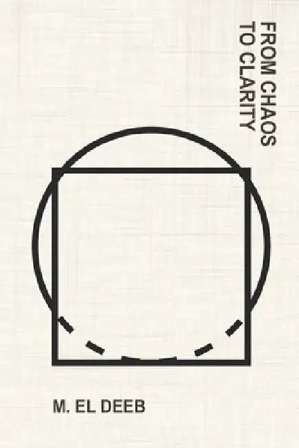 From Chaos to Clarity: Your Self-Help Manual. Build Your MD Personal Operating System by M. El Deeb