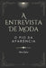 A Entrevista de Moda: O Fio da Aparência by Akira Saiko