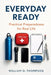 Everyday Ready: Practical Preparedness for Real Life by William O. Thompson