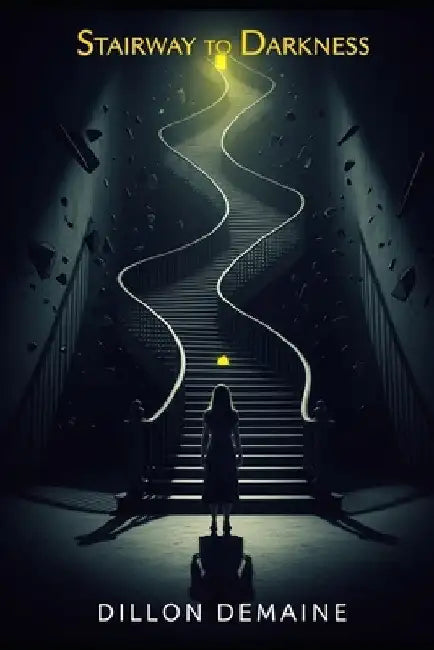Stairway to Darkness by Dillon Demaine