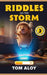 Riddles on the Storm: A Magical Fantasy Adventure for Tweens and Teens, Ages 9-12, Grades 3-7 by Tom Aloy