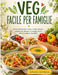Cucina Vegana Facile Per Famiglie: Ricette veg quotidiane per grandi e piccoli: sane, saporite e a prova di principiante by Wonders Workshop