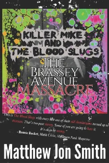Killer Mike and the Blood Slugs - The Brassey Avenue Massacre: A Horror Story by Matthew Jon Smith