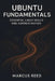 Ubuntu Fundamentals: Essential Linux Skills and Administration by Marcus Reed