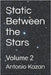 Static Between the Stars: Volume 2 by Kazan, Antonio