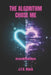 The Algorithm Chose Me: System Error - Love Not Found by Orion Black