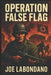 Operation False Flag by Joe Eric Labondano Fl