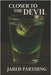 Closer to the Devil by Farthing, Jared