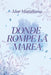 Donde rompe la marea by Mar Matallana