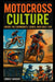Motocross Culture: Inside the Community, Codes, and Daily Life by Cedric Davoust