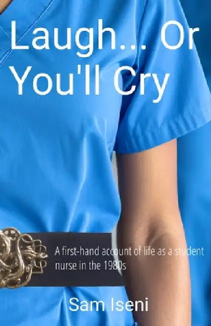 Laugh... Or You'll Cry by Sam Iseni