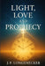 Light, Love, and Prophecy by Jp Longenecker