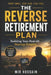 The Reverse Retirement Plan: Building Your Post-60 Startup Empire: Building Your Post-60 Startup Empire Because Experience Is Your Best Startup Capita by Mir Hossain
