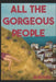 All the Gorgeous People by M. Novak