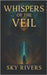 Whispers of the Veil by Rivers, Sky