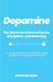 Dopamine: The Silent Architect of Desire, Discipline, and Meaning by Shamail Aijaz