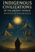 Indigenous Civilizations Of The Ancient World: Keepers Of Knowledge by Laurence Walker