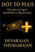 Dot to Plus: Thought to Legacy. Small Moves. Big Identity. by Devarajan Thyagarajan
