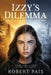 Izzy's Dilemma by Marina Labossier, Joseph Kuklis, Robert Pais