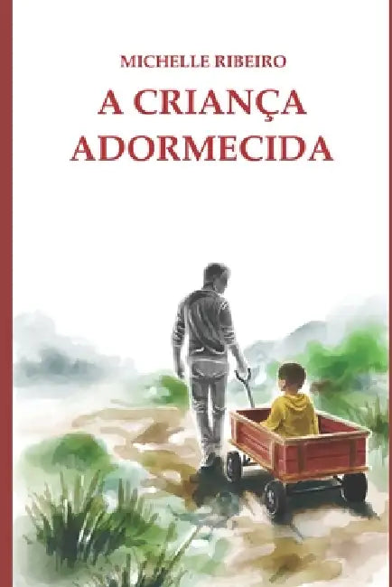 A Criança Adormecida: O Inicio Do Sofrimento Psiquico by Michelle Ribeiro