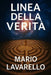 Linea della Verità by Mario Lavarello
