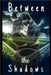 Between The Shadows by Morin, L. M.