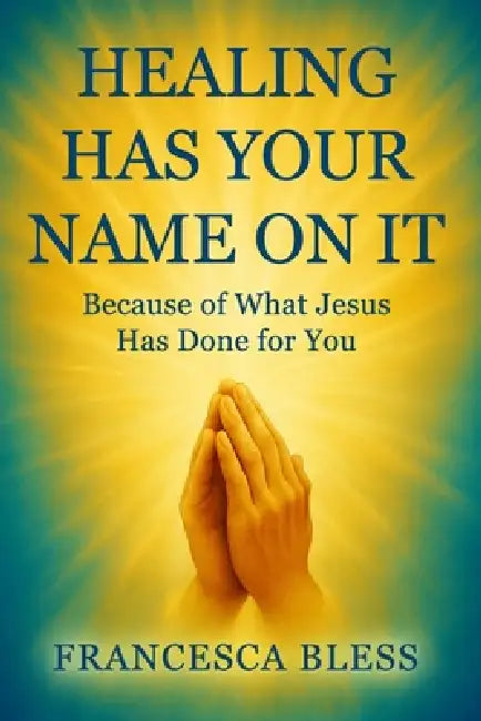 Healing Has Your Name On It