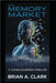 The Memory Market: A Consciousness Thriller by A. Clark, Brian