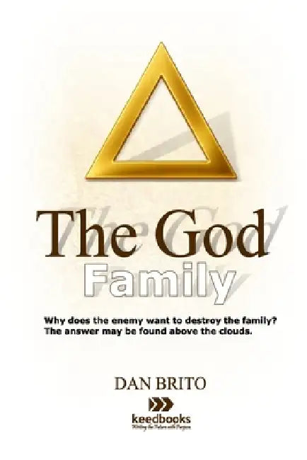 The God Family: The Father, the Son, and the Holy Spirit. by Karoline Ruela, Dan Brito