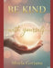 Be Kind with Yourself: The Kindness That Changes Everything by Mirela Gorjanu