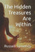 The Hidden Treasures Are Within by Russell Symonds