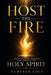 Host the Fire: Walking in the Presence and Power of the Holy Spirit by Dameyan Cole