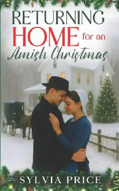Returning Home for an Amish Christmas: A Holiday Romance by Tandy O, Sylvia Price