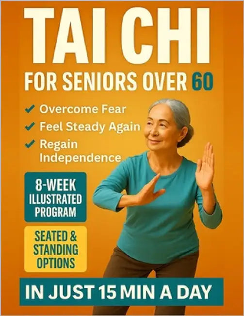 Tai Chi for seniors over 60: Walk Without Worry Again - An 8-Week Illustrated Program with Seated & Standing Routines to Prevent Falls, Rebuild Balanc by Lin, Sarah