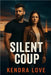 Silent Coup by Love, Kendra