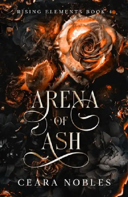 Arena of Ash by Ceara Nobles