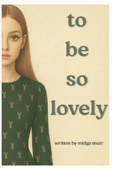 to be so lovely by Midge Muir